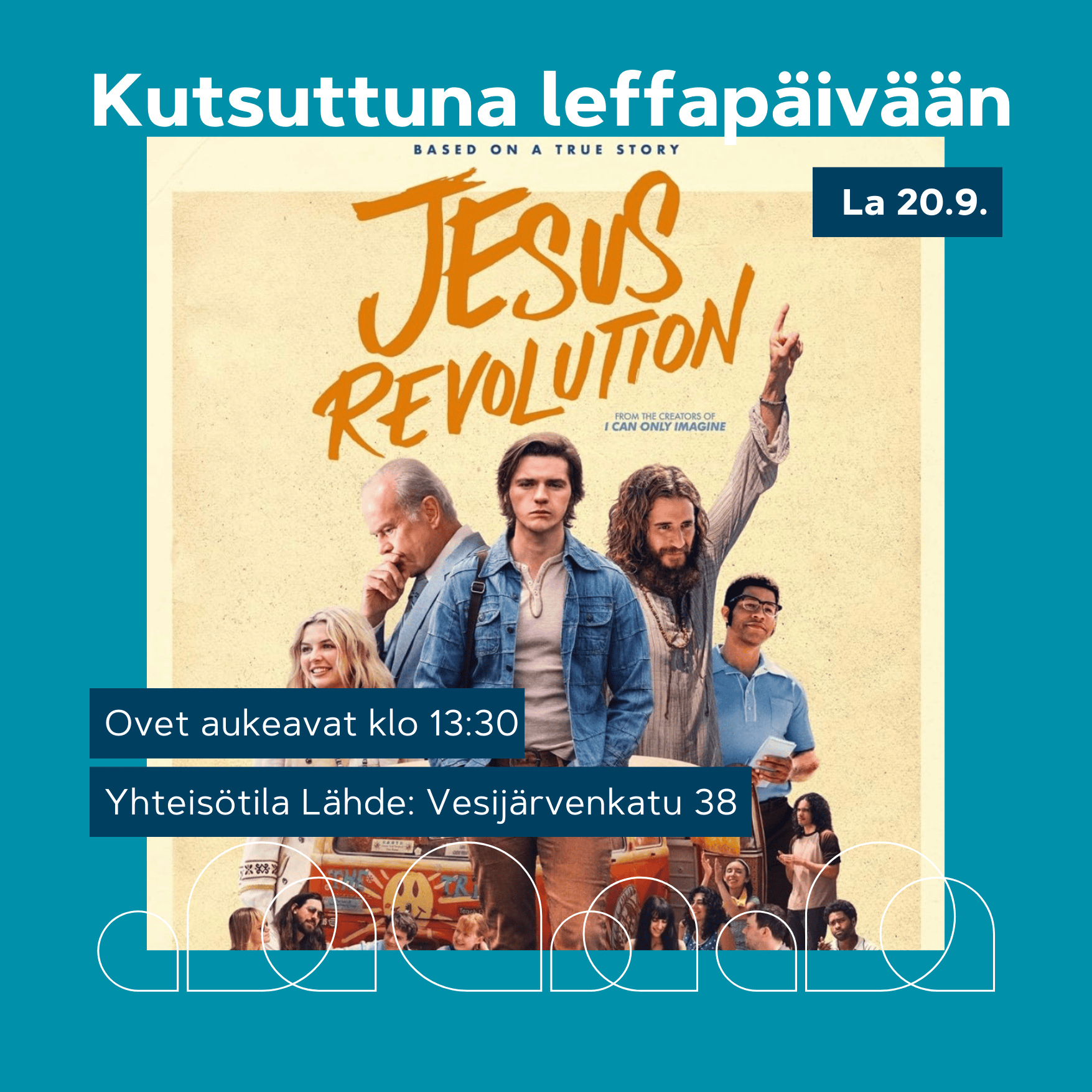 Leffapäivä 20.9. -  ovet aukeavat klo 13:30. Leffamainos, jossa hippiaikaa, ihmisiä ja Jeesus-hahmo.