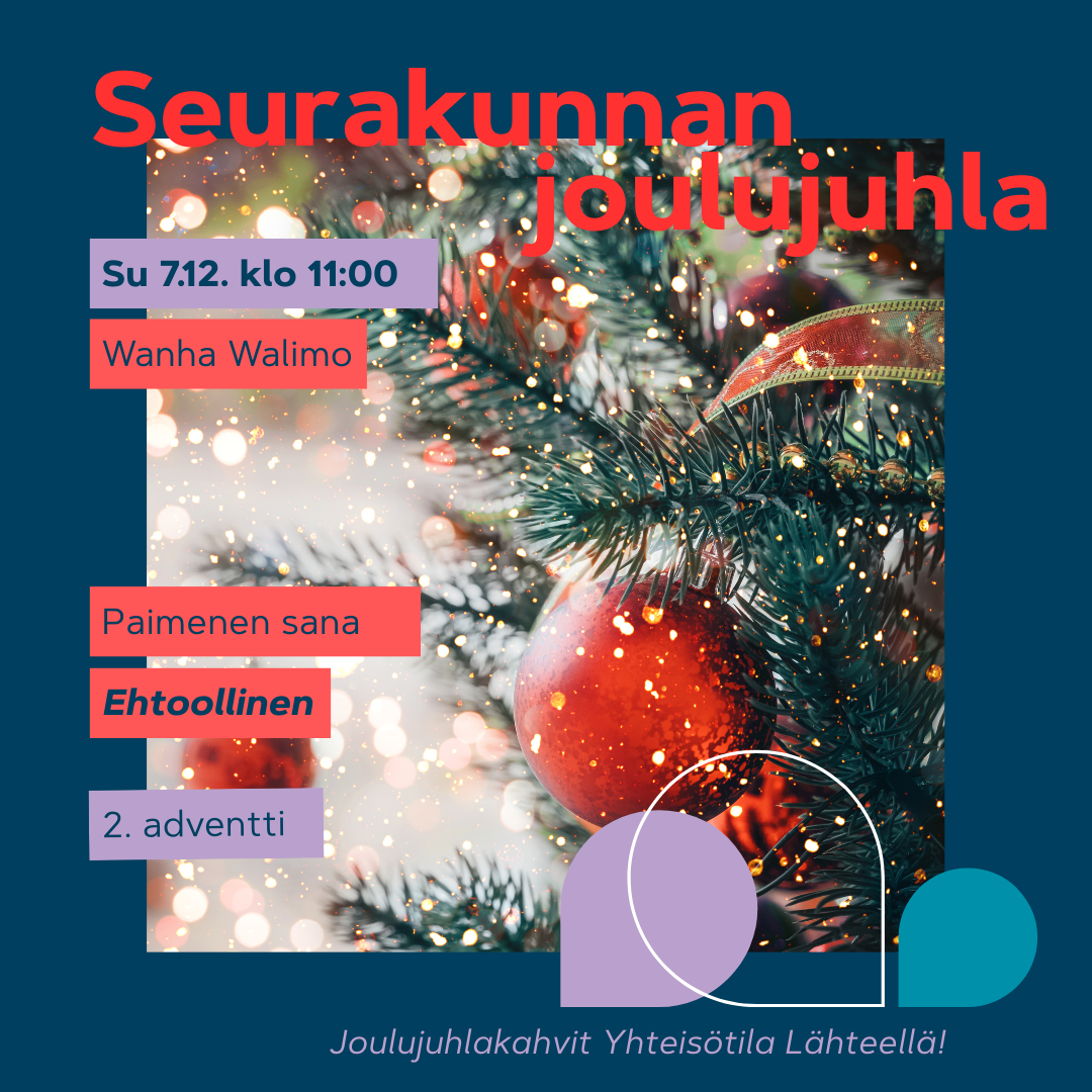 Seurakunnan yhteinen joulujuhla ja ehtoollinen 7.12. klo 11. Joulukoristeita.