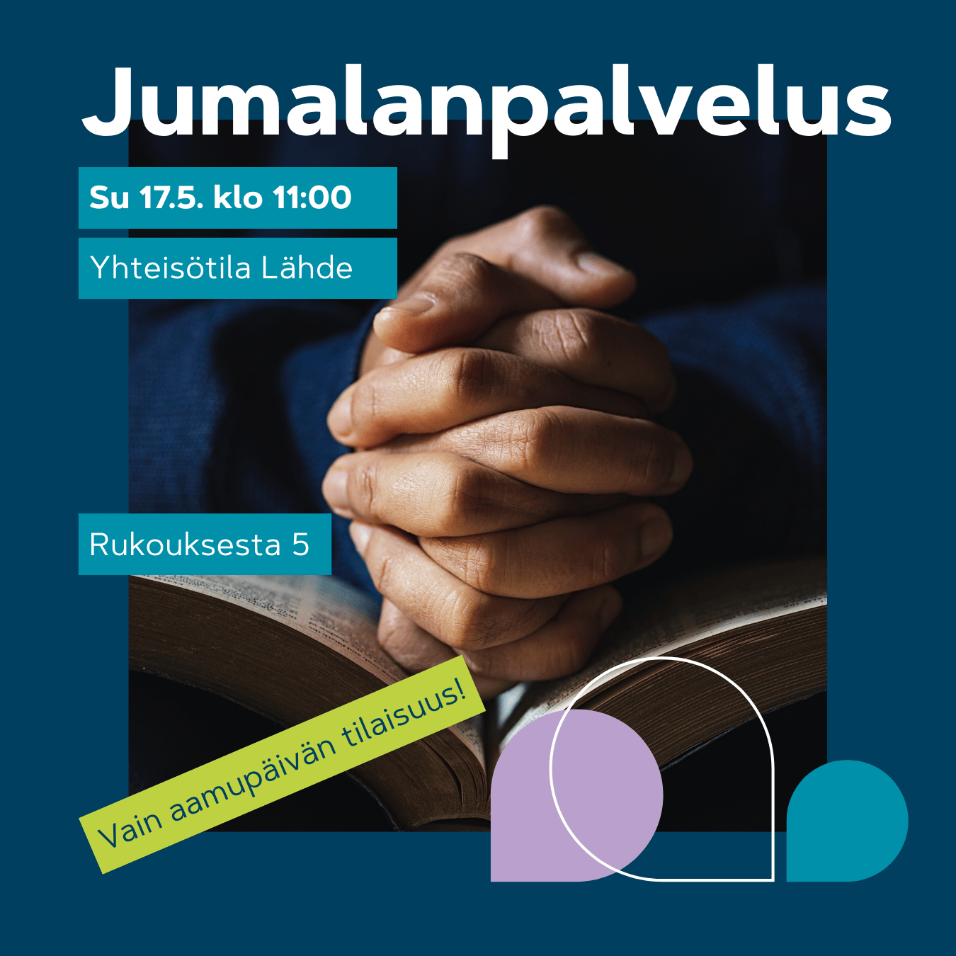 Jumalanpalvelus 17.5. klo 11. Rukoilevat kädet raamatun yllä.